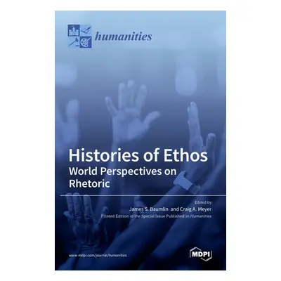 "Histories of Ethos: World Perspectives on Rhetoric" - "" ("Baumlin James S. S.")(Pevná vazba)