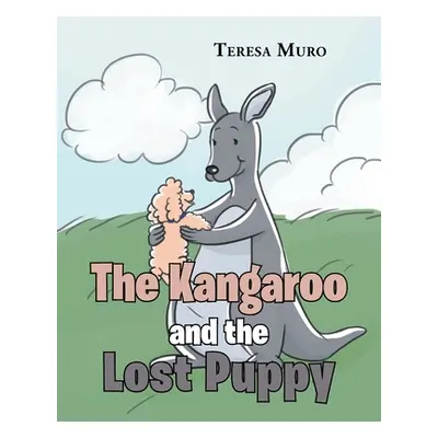 "The Kangaroo and the Lost Puppy" - "" ("Muro Teresa")(Paperback)