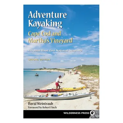 "Adventure Kayaking: Cape Cod and Marthas" - "" ("Weintraub David")(Pevná vazba)