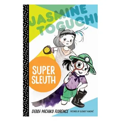 "Jasmine Toguchi, Super Sleuth" - "" ("Florence Debbi Michiko")(Pevná vazba)