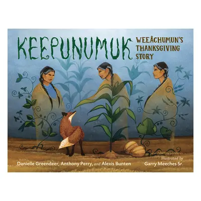 "Keepunumuk: Weechumun's Thanksgiving Story" - "" ("Greendeer Danielle")(Pevná vazba)