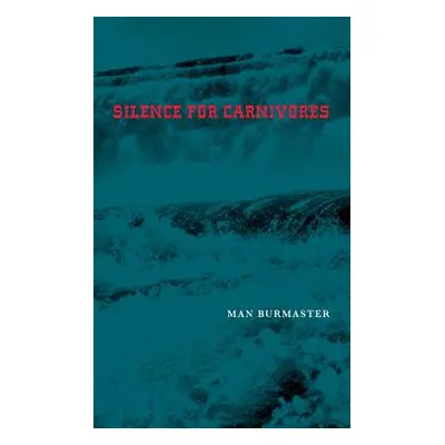 "Silence For Carnivores" - "" ("Burmaster Man")(Paperback)