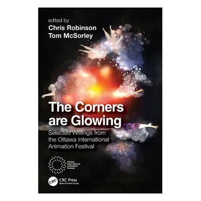 "The Corners are Glowing: Selected Writings from the Ottawa International Animation Festival" - 