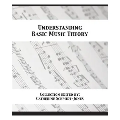 "Understanding Basic Music Theory" - "" ("Schmidt-Jones Catherine")(Paperback)