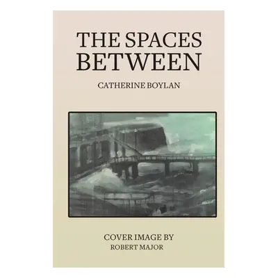 "The Spaces Between" - "" ("Boylan Catherine")(Paperback)