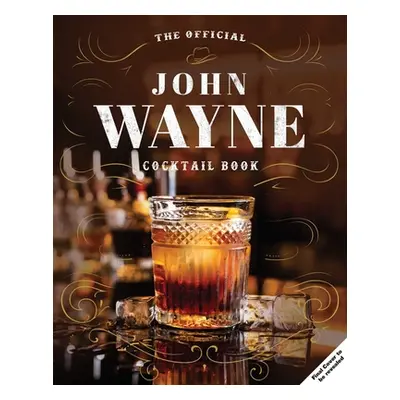 "John Wayne: The Official Cocktail Book" - "" ("Darlington Andr")(Pevná vazba)