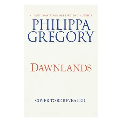 "Dawnlands" - "" ("Gregory Philippa")(Pevná vazba)