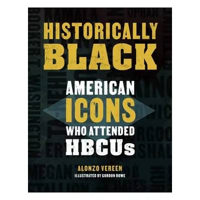 "Historically Black: American Icons Who Attended Hbcus" - "" ("Vereen Alonzo")(Pevná vazba)