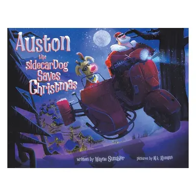 "Auston the Sidecar Dog Saves Christmas" - "" ("Sumbler Wayne")(Paperback)