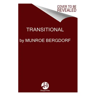 "Transitional: In One Way or Another, We All Transition" - "" ("Bergdorf Munroe")(Pevná vazba)