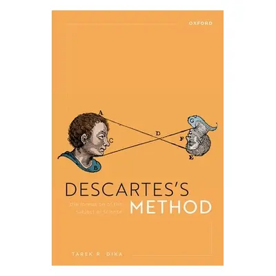 "Descartess Method: The Formation of the Subject of Science" - "" ("Dika")(Pevná vazba)