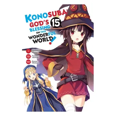 "Konosuba: God's Blessing on This Wonderful World!, Vol. 15 (Manga)" - "" ("Akatsuki Natsume")(P