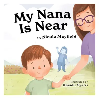 "My Nana Is Near" - "" ("Mayfield Nicole")(Paperback)