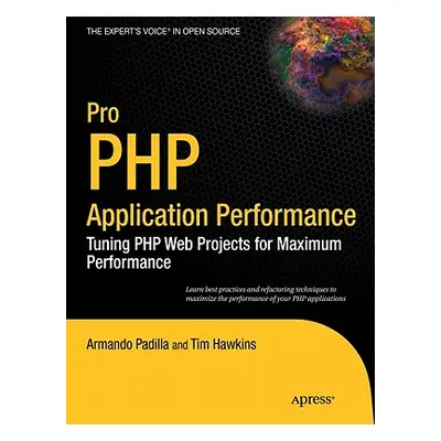 "Pro PHP Application Performance: Tuning PHP Web Projects for Maximum Performance" - "" ("Padill