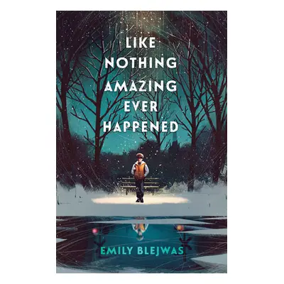 "Like Nothing Amazing Ever Happened" - "" ("Blejwas Emily")(Library Binding)