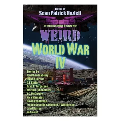 "Weird World War IV" - "" ("Hazlett Sean Patrick")(Mass Market Paperbound)