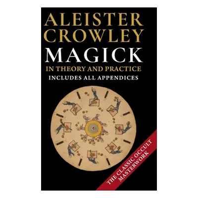 "Magick in Theory and Practice by Crowley, Aleister (1992)" - "" ("Crowley Aleister")(Pevná vazb