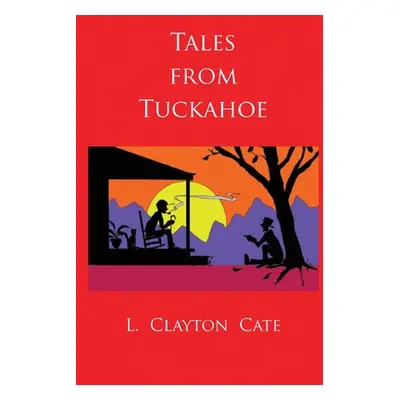 "Tales from Tuckahoe" - "" ("Cate L. Clayton")(Paperback)