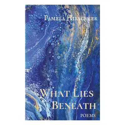 "What Lies Beneath" - "" ("Hirschler Pamela")(Paperback)