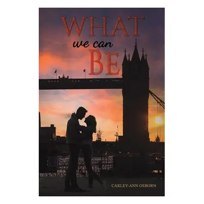 "What We Can Be" - "" ("Osborn Carley-Ann")(Paperback)