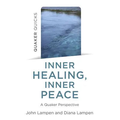 "Quaker Quicks - Inner Healing, Inner Peace" - "" ("Lampen John")(Paperback)