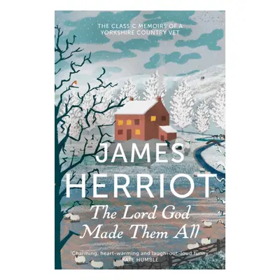 "Lord God Made Them All" - "The Classic Memoirs of a Yorkshire Country Vet" ("Herriot James")(Pa