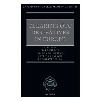 "Clearing OTC Derivatives in Europe" - "" ("Zebregs Bas")(Pevná vazba)