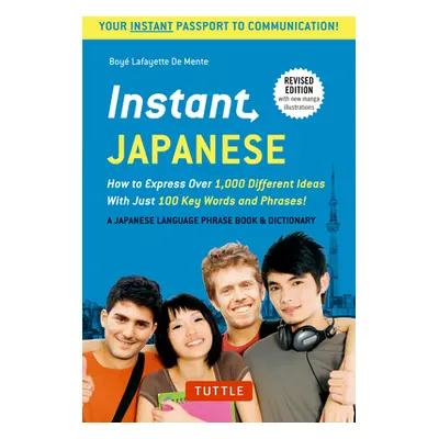 "Instant Japanese: How to Express Over 1,000 Different Ideas with Just 100 Key Words and Phrases