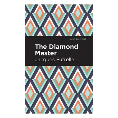 "The Diamond Master" - "" ("Futrelle Jacques")(Paperback)