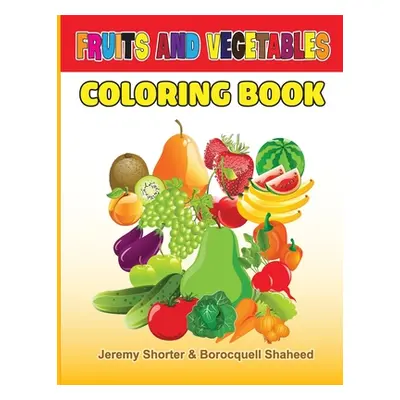 "Fruits and Vegetables: Coloring Book for Kids" - "" ("Shorter Jeremy")(Paperback)