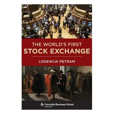 "The World's First Stock Exchange" - "" ("Petram Lodewijk")(Pevná vazba)