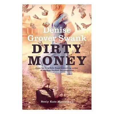 "Dirty Money: Neely Kate Mystery #3" - "" ("Grover Swank Denise")(Paperback)