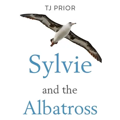 "Sylvie and the Albatross" - "" ("Prior Tj")(Paperback)