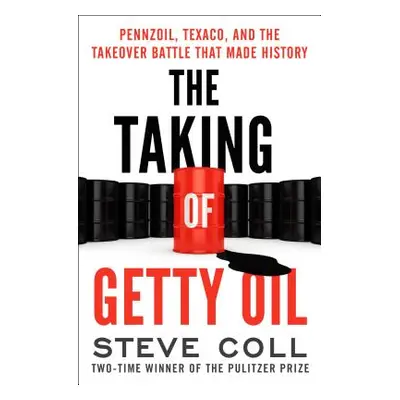 "The Taking of Getty Oil: Pennzoil, Texaco, and the Takeover Battle That Made History" - "" ("Co