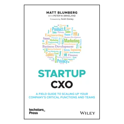 "Startup Cxo: A Field Guide to Scaling Up Your Company's Critical Functions and Teams" - "" ("Bl