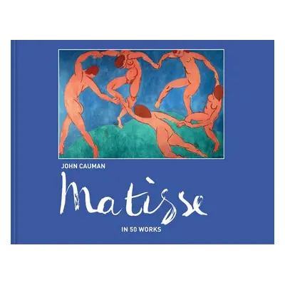 "Matisse: In 50 Works" - "" ("Cauman John")(Pevná vazba)