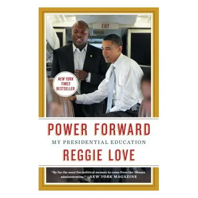 "Power Forward: My Presidential Education" - "" ("Love Reggie")(Paperback)