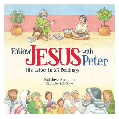 "Follow Jesus with Peter: His Letter in 25 Readings" - "" ("Sleeman Matthew")(Pevná vazba)