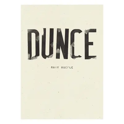 "Dunce" - "" ("Ruefle Mary")(Paperback)