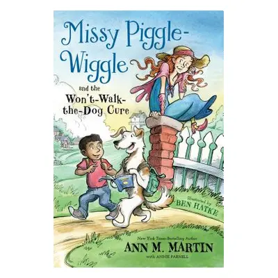 "Missy Piggle-Wiggle and the Won't-Walk-The-Dog Cure" - "" ("Martin Ann M.")(Paperback)