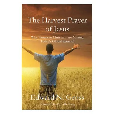 "The Harvest Prayer of Jesus" - "" ("Gross Edward N.")(Paperback)