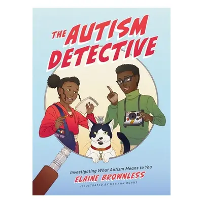 "The Autism Detective: Investigating What Autism Means to You" - "" ("Brownless Elaine")(Pevná v