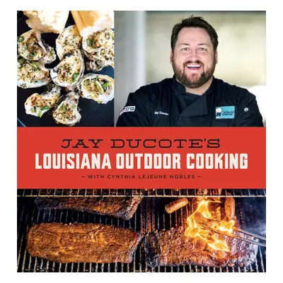 "Jay Ducote's Louisiana Outdoor Cooking" - "" ("Ducote Jay")(Pevná vazba)