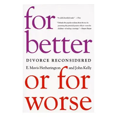 "For Better or for Worse: Divorce Reconsidered" - "" ("Hetherington E. Mavis")(Paperback)