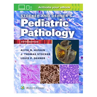 "Stocker and Dehner's Pediatric Pathology" - "" ("Husain Aliya N.")(Pevná vazba)