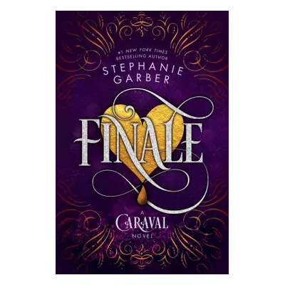 "Finale: A Caraval Novel" - "" ("Garber Stephanie")(Pevná vazba)