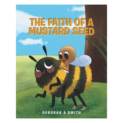 "The Faith of a Mustard Seed" - "" ("Smith Deborah A.")(Paperback)