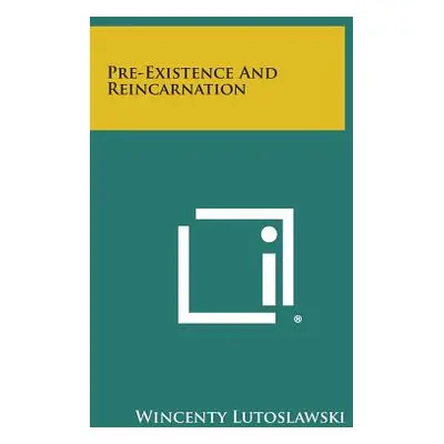 "Pre-Existence and Reincarnation" - "" ("Lutoslawski Wincenty")(Paperback)