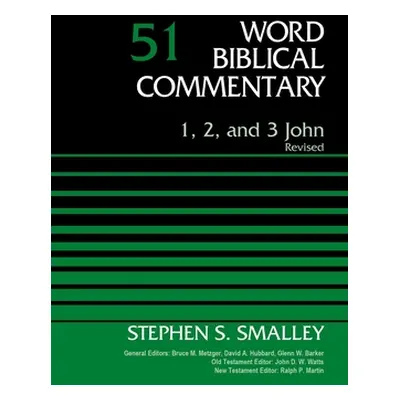 "1, 2, and 3 John, Volume 51, 51: Revised Edition" - "" ("Smalley Stephen S.")(Pevná vazba)