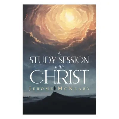 "A Study Session with Christ" - "" ("McNeary Jerome")(Paperback)